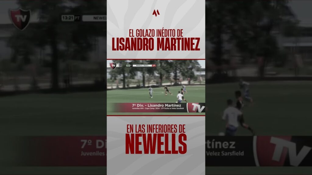 #Shorts | El GOLAZO INÉDITO de LISANDRO MARTÍNEZ en las INFERIORES de NEWELL'S (2014)
