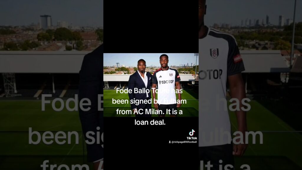 Transfer News. Fulham Fode Ballo Toure from AC Milan on loan.
