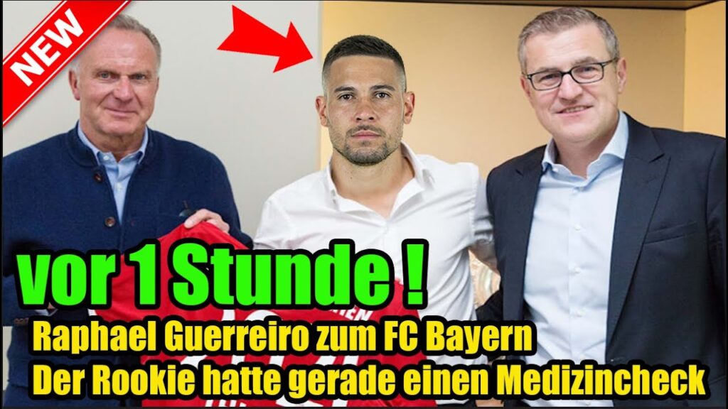 vor 1 Stunde ! Raphael Guerreiro zum FC Bayern: Der Rookie hatte gerade einen Medizincheck