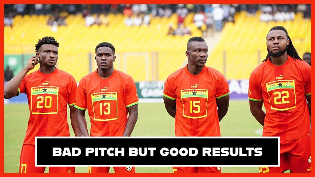BRILLIANT ANALYSIS ON BLACK STARS🇬🇭, ERNEST NUAMAH & KUDUS MUST BE PROTECTED, BAD PITCH 🇬🇭🇱🇷