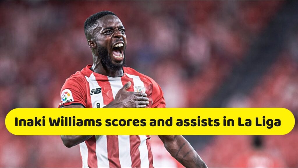 Inaki Williams scores 10th goal and gets 3rd assist of the season in Athletic Club's win