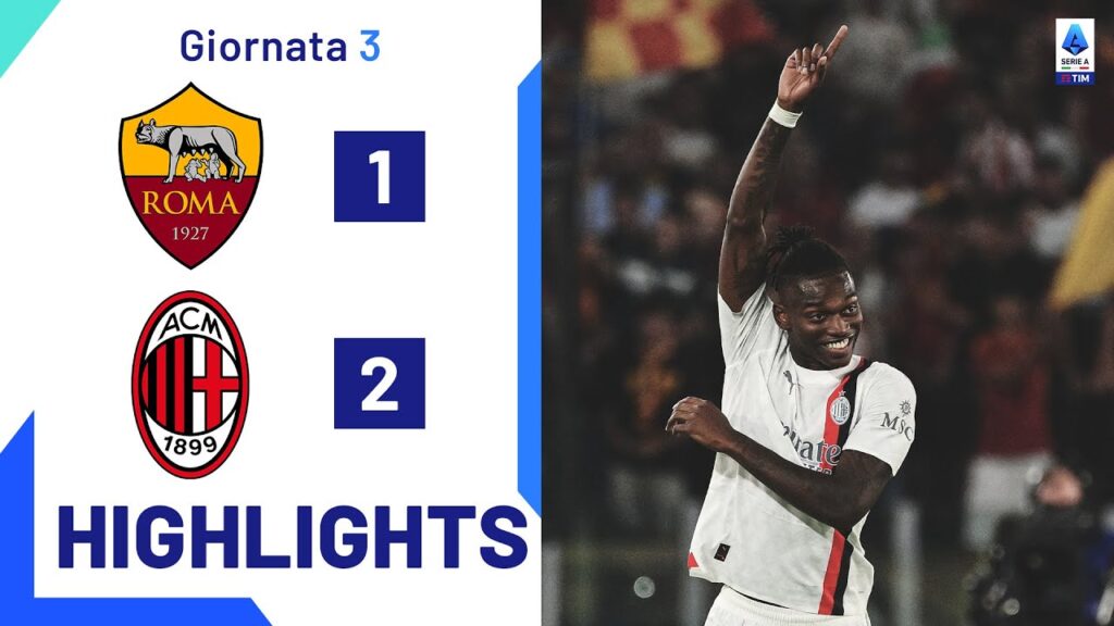 Roma-Milan 1-2 | Leao trascina i Rossoneri : Gol e Highlights | Serie A TIM 2023/24