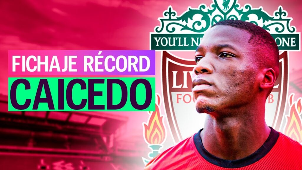 💣 MOISÉS CAICEDO x LIVERPOOL: la OFERTA del FICHAJE MÁS CARO de la HISTORIA de la Premier League