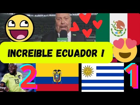 MEXICO ENLOQUECE X ECUADOR VS URUGUAY !! SORPRENDIDOS POR EL NIVEL DE ECUADOR !!  | REACCION