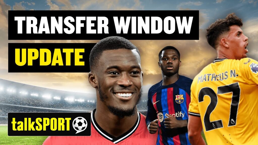 Deadline Day Update: Matheus Nunes, Ansu Fati, Callum Hudson-Odoi, Brennan Johnson, and More! 🔥