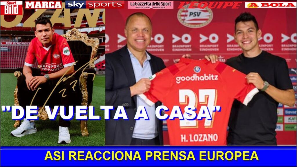 ASI REACCIONA PRENSA EUROPEA a FICHAJE de HIRVING CHUCKY LOZANO por el PSV EINDHOVEN