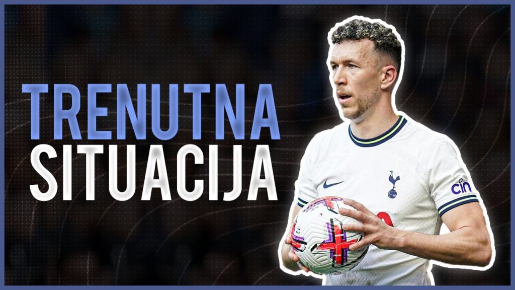 Ivan Perišić | TRENUTNA SITUACIJA