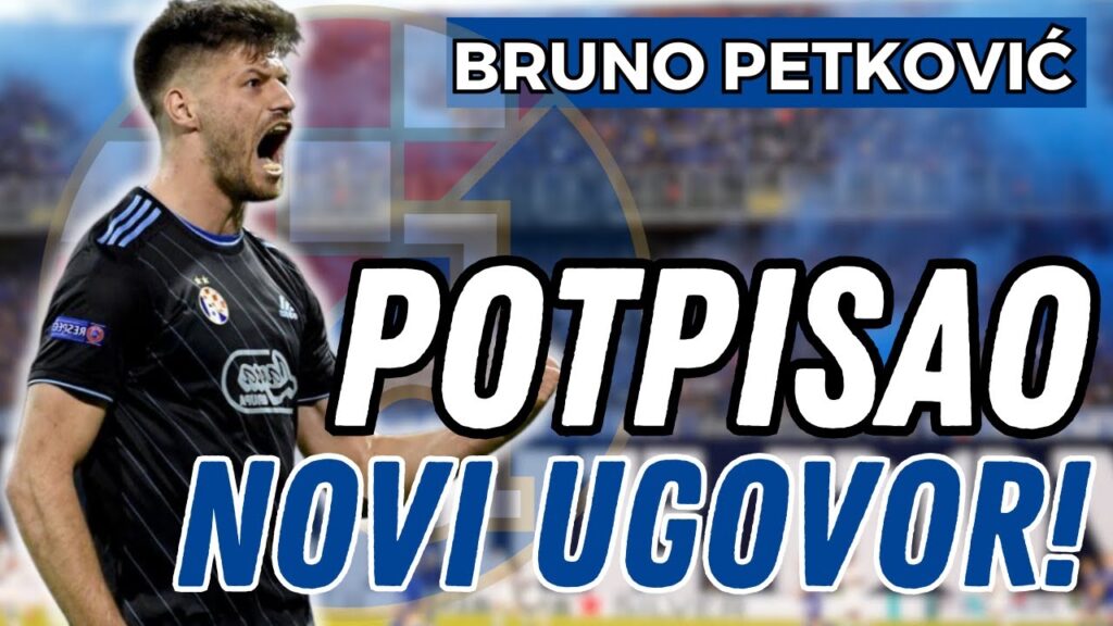 🚨EKSKLUZIVNO! BRUNO PETKOVIĆ POTPISAO NOVI UGOVOR ZA DINAMO ZAGREB!