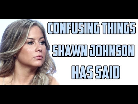 Confusing things Shawn Johnson has said