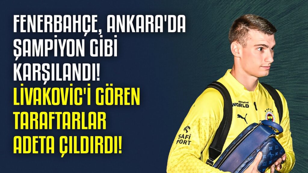 Fenerbahçe, Ankara'da şampiyon gibi karşılandı! Livakovic'i gören taraftarlar adeta çıldırdı!