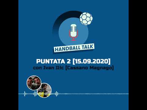 HandballTalk - Puntata 2: con Ivan Ilic