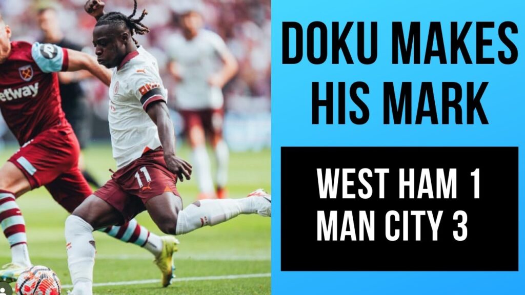 West Ham 1-3 Man City | Doku Makes His Mark