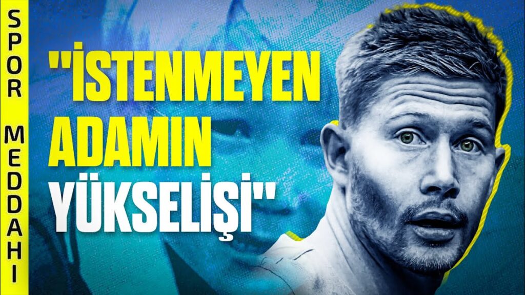 Kevin de Bruyne'nin Efsane Hikayesi: "İstenmeyen Çocuk" | #Clear