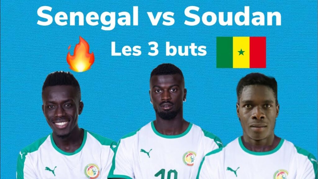 Senegal vs Soudan les 3 buts,pape abou cissè ‘gana Gueye,mbaye niang