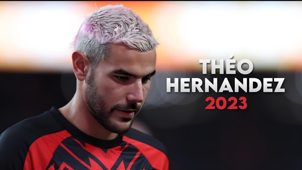 Theo Hernandez - Defensive Skills & Goals , Dribbling - 2023 HD