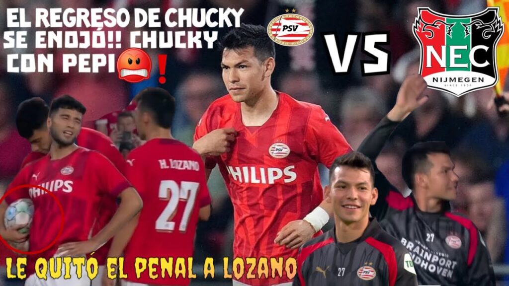 Hirving 'Chucky' Lozano REBUT con PSV vs NEC Nijmegen !SE ENOJÓ! CHUCKY CON PEPI 😡😤 16.9.2023