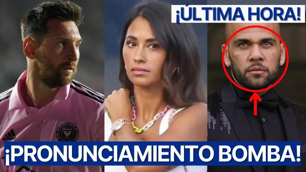 LIONEL MESSI Y ANTONELLA ROCCUZZO se PRONUNCIAN por SENTENCIA MILLONARIA contra DANI ALVES ¡URGENTE!