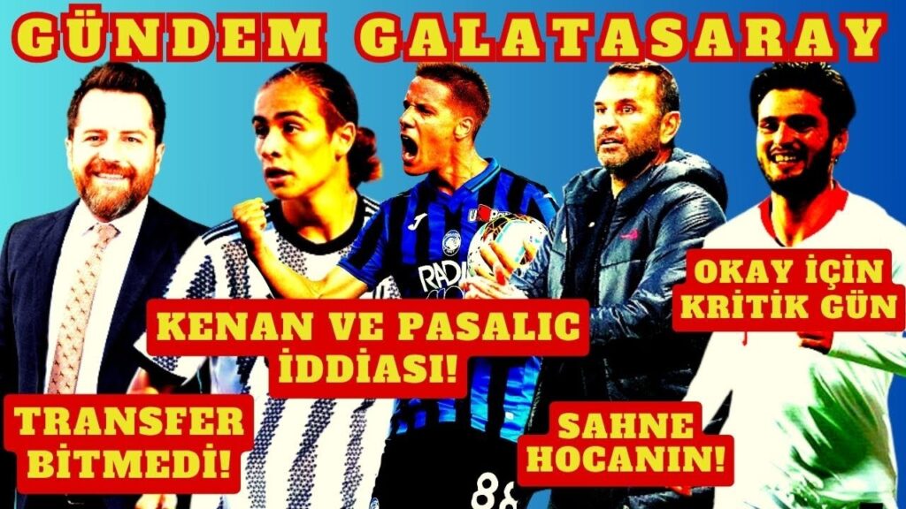 GALATASARAY'DA TRANSFER BİTMEDİ MARIO PASALIC VE KENAN YILDIZ İDDİASI | OKAY YOKUŞLU İÇİN KRİTİK GÜN