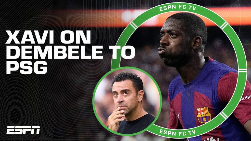 Ousmane Dembele's decision to join PSG 'disappoints' Xavi | ESPN FC