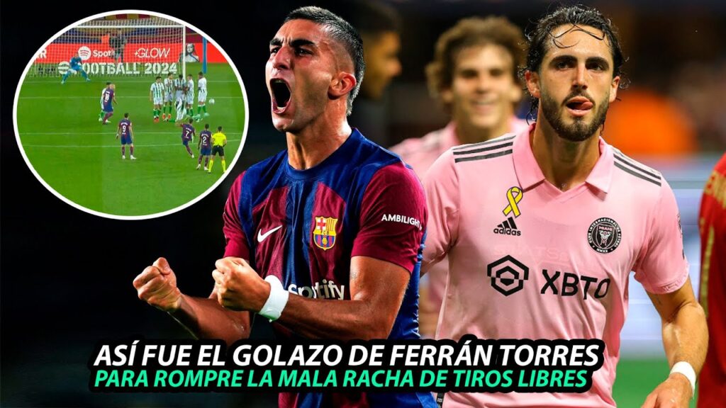 FERRAN TORRES en MODO MESSI. Así FUE el GOLAZO de TIRO LIBRE ! GOLAZO de CAMPANA con el INTER MIAMI