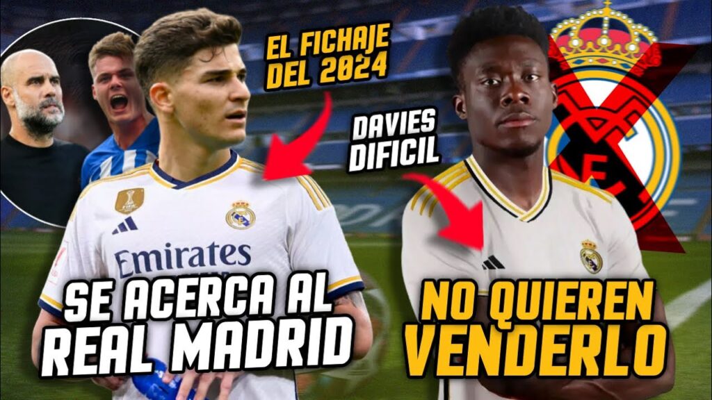 LA MANIOBRA QUE ACERCA A JULIÁN ÁLVAREZ AL REAL MADRID 💣 SE COMPLICA EL FICHAJE DE DAVIES EN 2024?