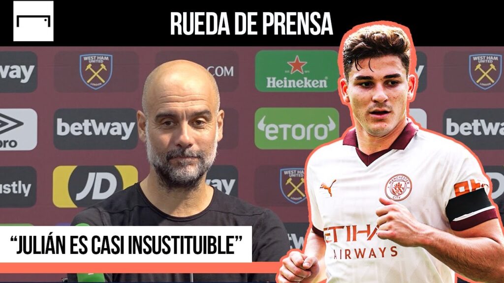 Guardiola se deshizo en elogios hacia Julián Álvarez tras el 1-3 ante el West Ham | Premier League