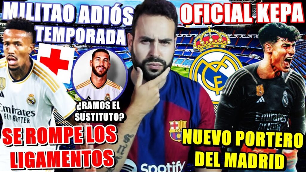 🚨MILITAO se ROMPE los LIGAMENTOS y ADIÓS a la TEMPORADA ¿S. RAMOS? - KEPA NUEVO PORTERO del MADRID