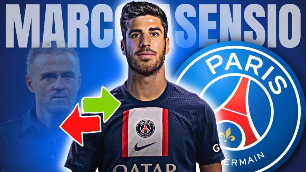 🇪🇸 MARCO ASENSIO AU PSG ? (Luis Enrique quasi fait ?)