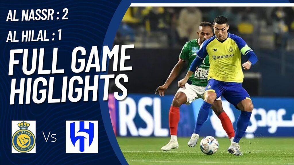 Al Nassr Vs Al Hilal final match highlights:Ronaldo wins it's for Al nassr