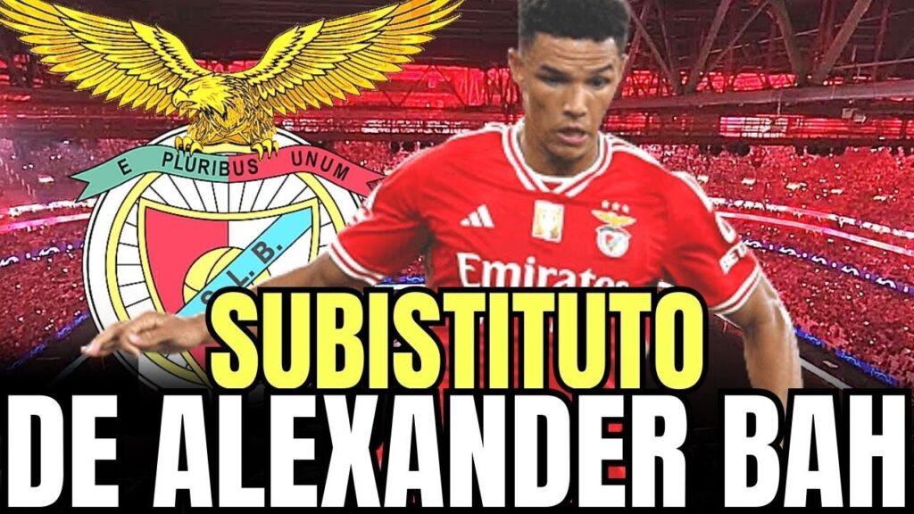 😨SAIU AGORA! SUBISTITUTO DE ALEXANDER BAH! NOTÍCIAS DO BENFICA! NOTICIAS DO BENFICA HOJE
