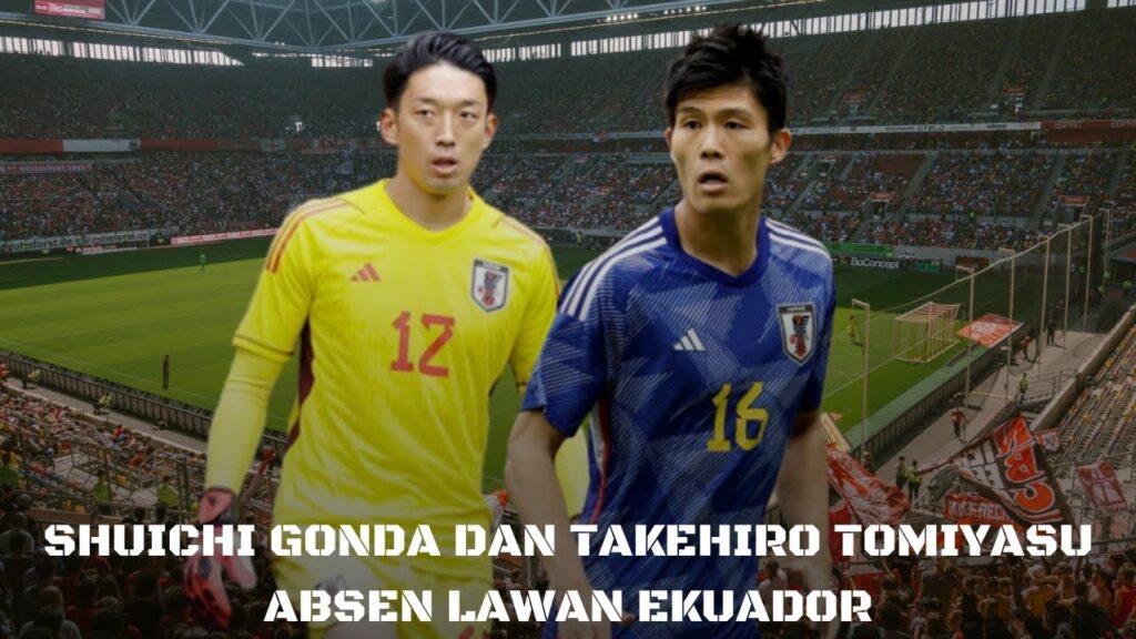 Shuichi Gonda dan Takehiro Tomiyasu Absen Lawan Ekuador