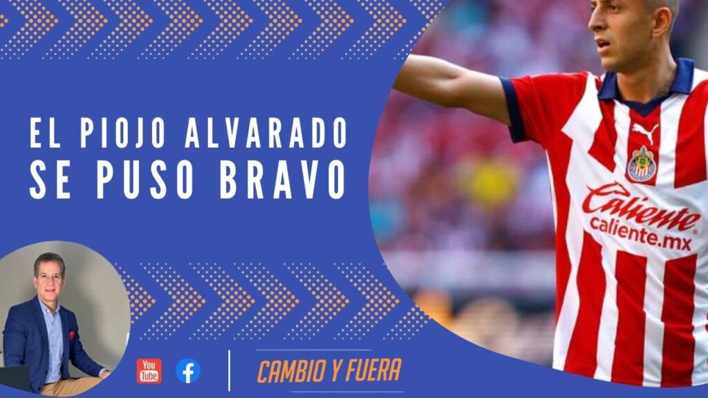 El Piojo Alvarado se puso bravo
