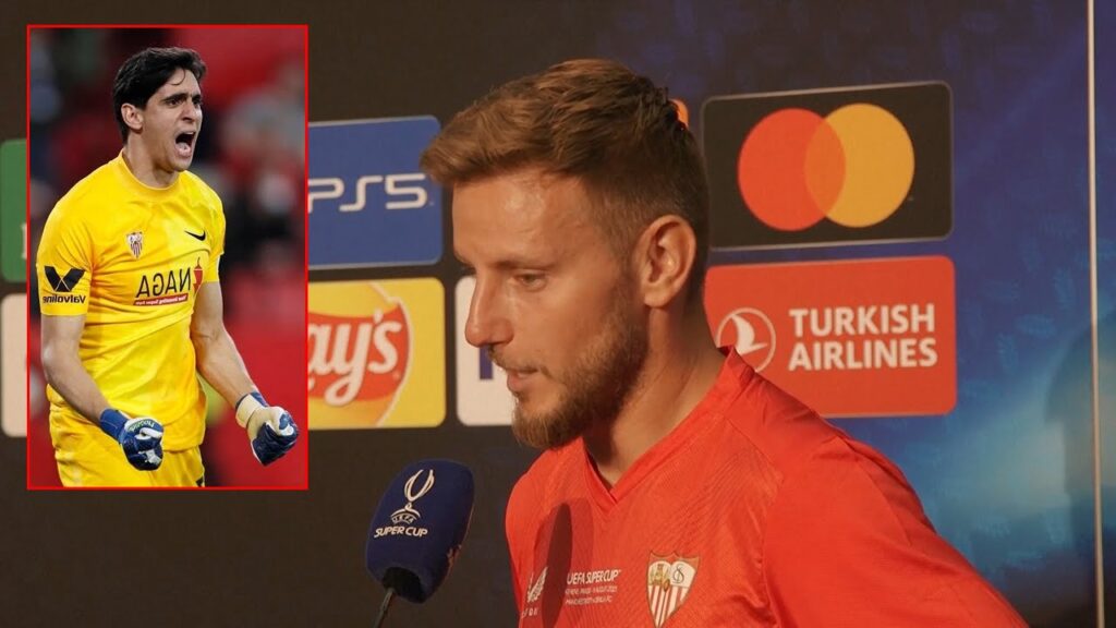 Ivan Rakitić on Morocco goalkeeper, Yassine Bounou has all the love from people of Sevilla｜Super Cup