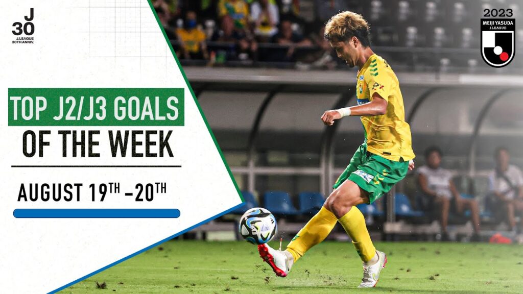 A Classy Chip from Koya Kazama! | Weekly J2-J3 Top Goals | Aug 19-20 | 2023 J.League