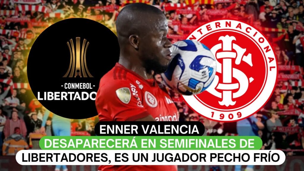 Enner Valencia desaparecerá en semifinales de libertadores, es un jugador pecho frío