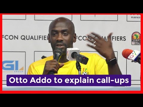 OTTO ADDO SET TO EXPLAIN BLACK STARS FINAL SQUAD THIS WEEKEND & CAMPING PLANS REVEALED