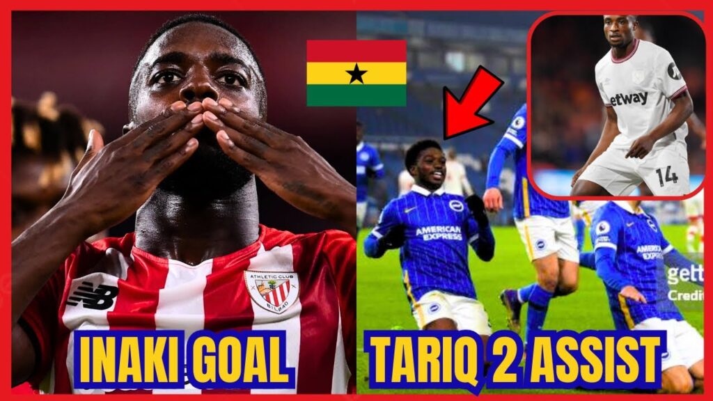 INAKI WILLIAMS SCORES IN LA LIGA | TARIQ LAMPTEY DESTROYS MAN UTD + JORDAN AYEW INUJRED