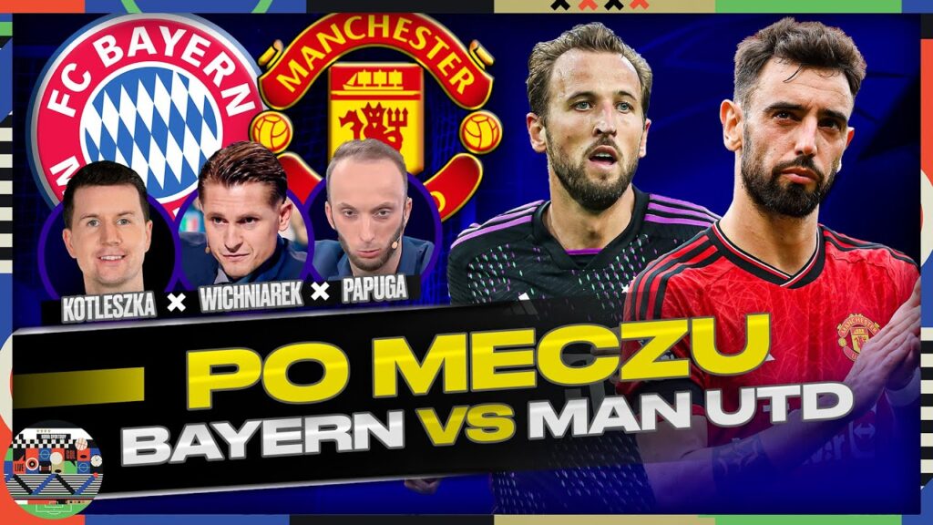 BAYERN - MANCHESTER UNITED 4:3! GOL BELLINGHAMA! GRALI GRABARA, ZIELIŃSKI, PIĄTKOWSKI I FRANKOWSKI