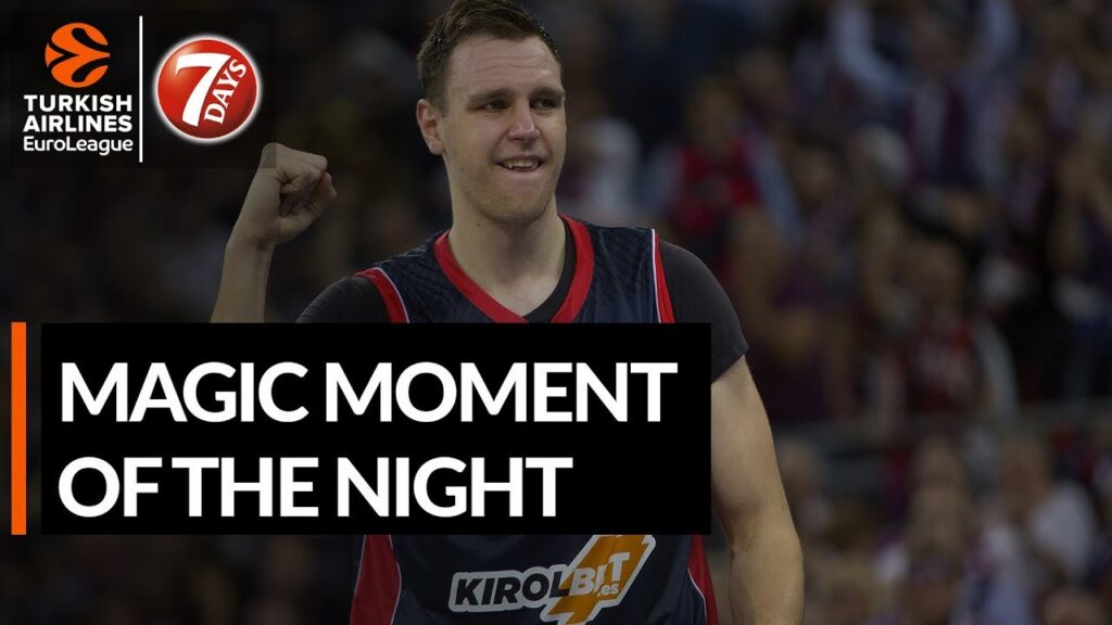 7DAYS Magic Moment of the Night: Johannes Voigtmann, KIROLBET Baskonia Vitoria-Gasteiz