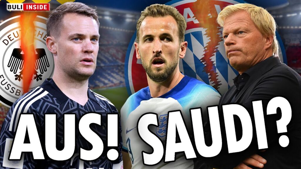 DFB-AUS für Manuel NEUER? MEGA-ANGEBOT für KANE! Oliver KAHN neuer SAUDI-BOSS?!