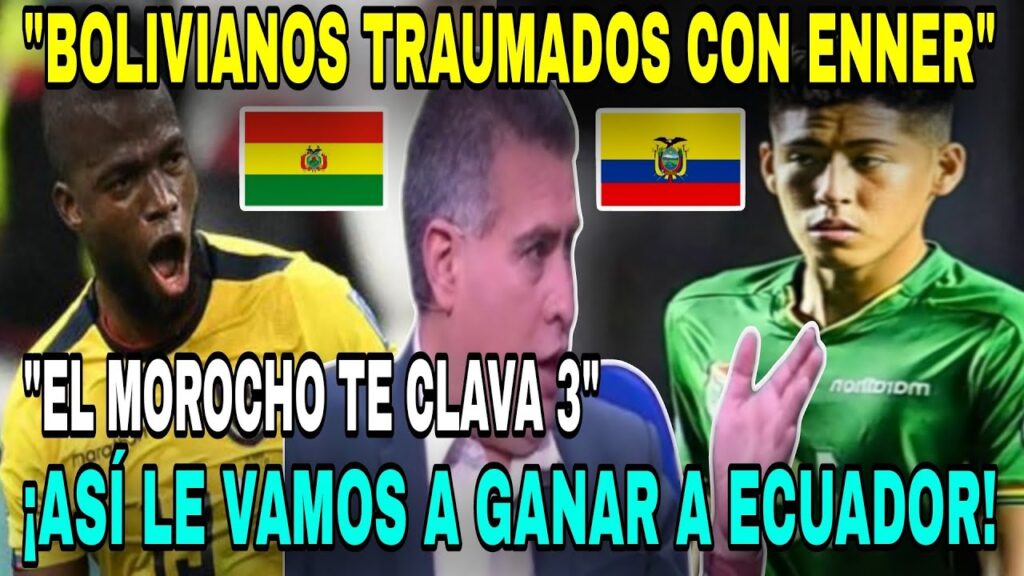🇧🇴 BOLIVIANOS "PESIMISTAS de GANARLE a ECUADOR" | ENNER VALENCIA es el GOLEADOR de ECUADOR 🇪🇨