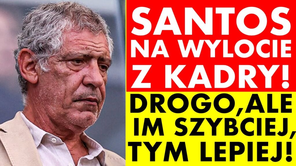 SANTOS NA WYLOCIE Z REPREZENTACJI POLSKI! DROGO, ALE IM SZYBCIEJ, TYM LEPIEJ!