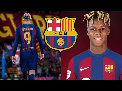 ✅ CONTACT SIGNER : HAALAND AU BARÇA EN 2024 | NICO WILLIAMS SÉDUIT LE BARÇA