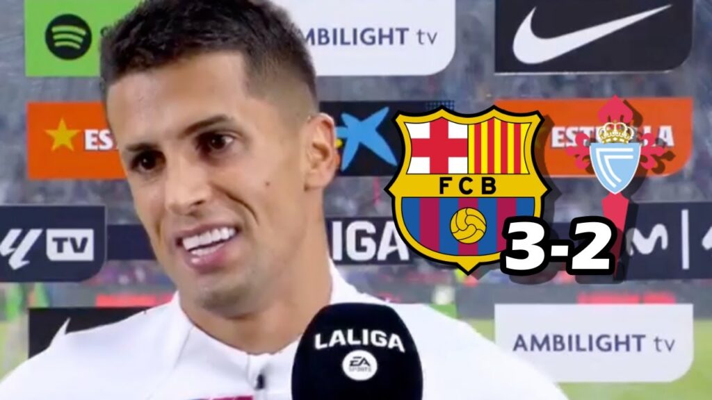 LA REACCION DE JOAO CANCELO TRAS GRAN REMONTADA Y EL GOL DE LA VICTORIA FC BARCELONA 3-0 CELTA VIGO