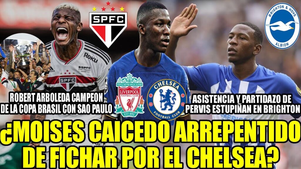 MOISES CAICEDO ARREPENTIDO DE FICHAR POR CHELSEA? ROBERT ARBOLEDA CAMPEON! ASISTENCIA DE PERVIS
