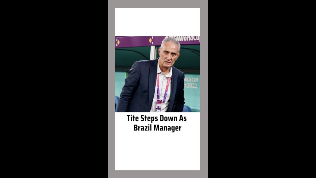 Tite Steps Down as Brazil Manager