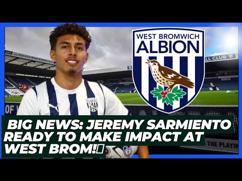 EXCITING DEBUT ALERT! Jeremy Sarmiento Set to Shine for West Brom! WEST BROM NEWS💥