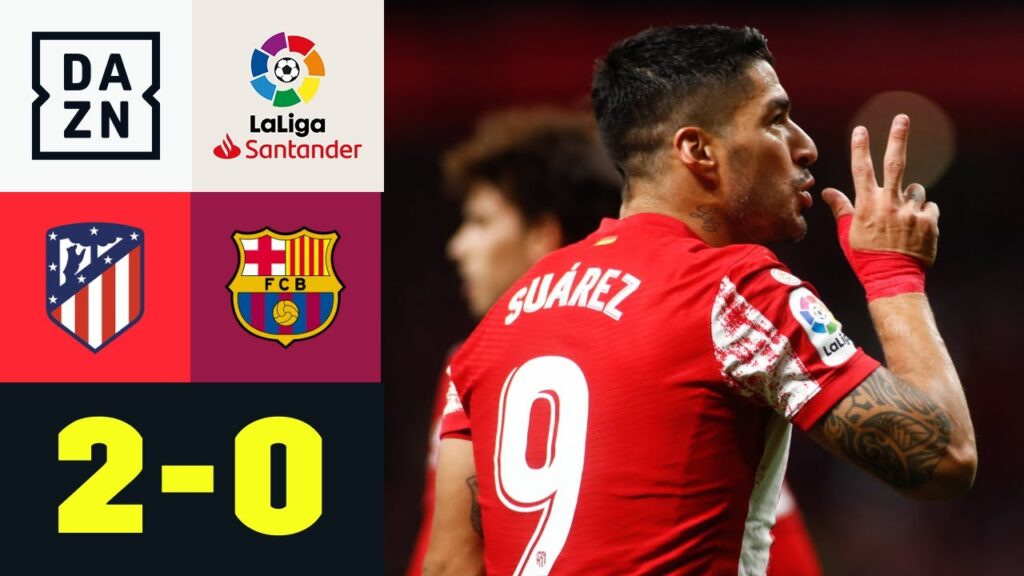 Suarez stürzt die Ex-Liebe tiefer in die Krise: Atletico Madrid - FC Barcelona 2:0 | LaLiga | DAZN