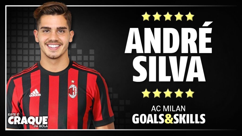 ANDRÉ SILVA ● AC Milan ● Goals & Skills
