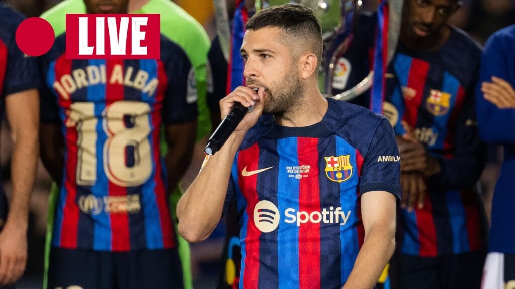 🔴 LIVE I JORDI ALBA says farewell to FC Barcelona